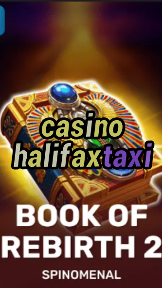 casino halifax taxi-trdjkmsxjksdss.com